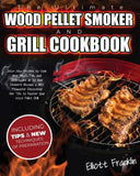 The Ultimate Wood Pellet Smoker and Grill Cookbook